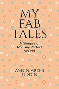 My Fab Tales: A Glimpse of my Tiny Perfect World