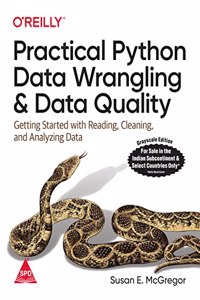 Practical Python Data Wrangling and Data Quality: Getting Started with Reading, Cleaning, and Analyzing Data (Grayscale Indian Edition)