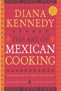 Art of Mexican Cooking: Traditional Mexican Cooking for Aficionados: A Cookbook