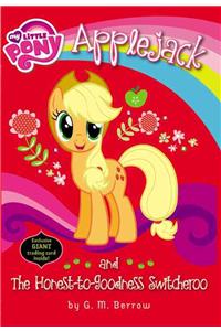 My Little Pony: Applejack and the Honest-To-Goodness Switcheroo