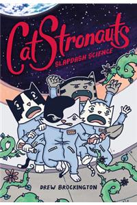 Catstronauts: Slapdash Science