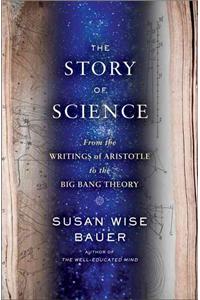 The Story of Western Science: From the Writings of Aristotle to the Big Bang Theory