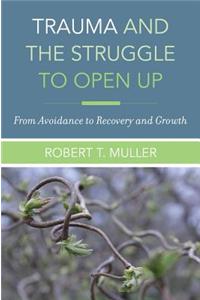 Trauma and the Struggle to Open Up