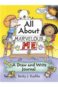 All about Marvelous Me!: A Draw and Write Journal