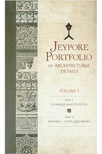 JEYPORE PORTFOLIO of Architectural Details, Volume 1 (Part 1: Copings and Plinths & Part 2: Pillars—Caps and Bases)