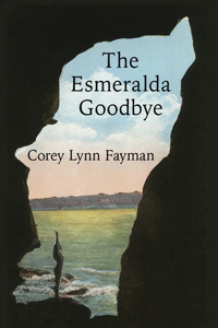 Esmeralda Goodbye: The Rip-Esmeralda Trilogy