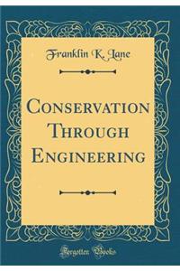 Conservation Through Engineering (Classic Reprint)