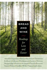 Bread & Wine: Readings for Lent and Easter