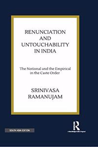 Renunciation and Untouchability in India: The National and the Empirical in the Caste Order