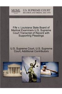 Fife V. Louisiana State Board of Medical Examiners U.S. Supreme Court Transcript of Record with Supporting Pleadings