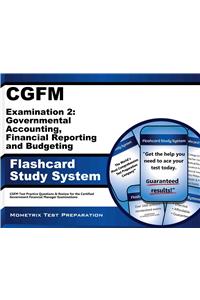 Cgfm Examination 2: Governmental Accounting, Financial Reporting and Budgeting Flashcard Study System