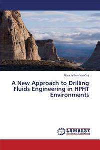 New Approach to Drilling Fluids Engineering in HPHT Environments