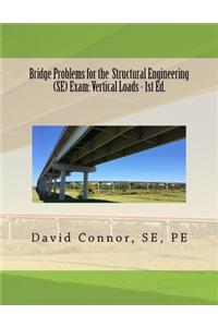 Bridge Problems for the Structural Engineering (SE) Exam