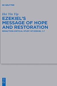 Ezekiel's Message of Hope and Restoration: Redaction-Critical Study of Ezekiel 1-7