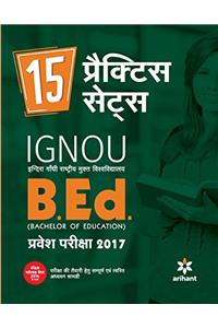 15 Practice Sets IGNOU B.Ed Pravesh Pariksha 2017