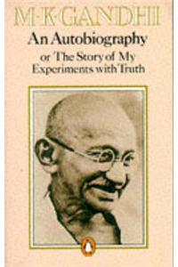 An Autobiography: Or the Story of My Experiments with Truth: v.1 & 2 in 1v