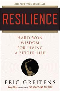 Resilience: Hard-Won Wisdom for Living a Better Life