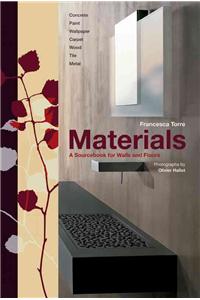 Materials: A Sourcebook for Walls and Floors