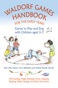 Waldorf Games Handbook for the Early Years – Games to Play & Sing with Children aged 3 to 7: Games to Play and Sing with Children Aged 3-7