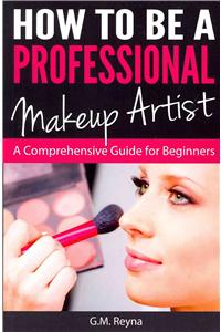 How to be a Professional Makeup Artist