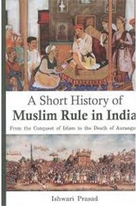 A Short History of Muslim Rule in India