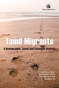 Tamil Migrants: A Demographic, Social and Economic Analysis (Literary/Cultural Theory)