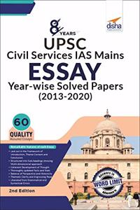8 Years UPSC Civil Services IAS Mains Essay Year-wise Solved Papers (2013 - 2020) 2nd Edition
