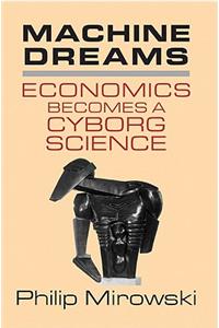 Machine Dreams: Economics Becomes a Cyborg Science