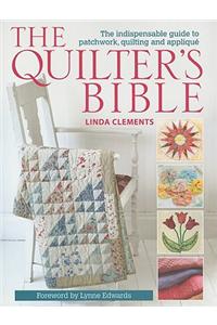 Quilter's Bible: The Indispensable Guide to Patchwork, Quilting and Applique