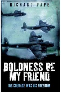 Boldness Be My Friend