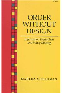 Order Without Design: Information Production and Policy Making