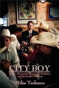 City Boy: Urban Planning, Municipal Politics, and Guerrilla Warfare