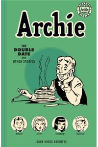 Archie Archives: The Double Date And Other Stories