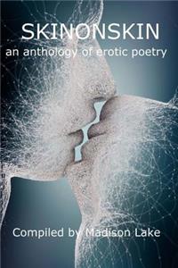 SkinOnSkin: an anthology of erotic poetry