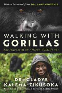 Walking With Gorillas: The Journey of an African Wildlife Vet