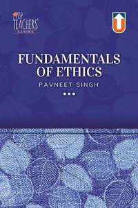 Fundamentals Of Ethics by Pavneet Singh | Best for GS Paper - IV, Latest Edition | Unique Publishers