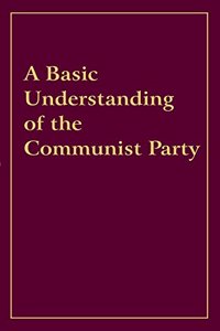 A Basic Understanding of the Communist Party