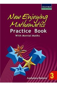 New Enjoying Mathematics Practice Book With Mental Maths - 3