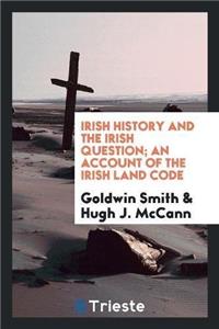 Irish History and the Irish Question; An Account of the Irish Land Code