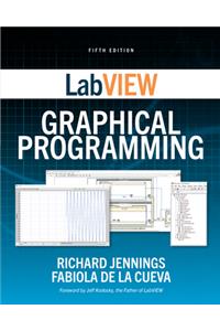 LabVIEW Graphical Programming, Fifth Edition