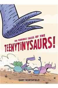 The Terrible Tales of the Teenytinysaurs!