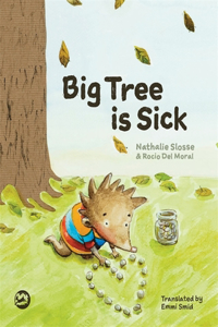 Big Tree Is Sick: A Story to Help Children Cope with the Serious Illness of a Loved One