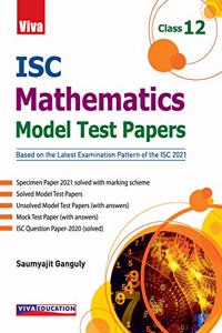 Viva ISC Mathematics Model Test Papers, Class 12 - Based on the Latest Examination Pattern of the ISC 2021