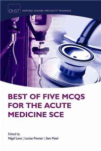 Best of Five McQs for the Acute Medicine Sce