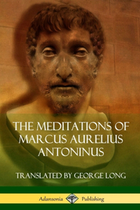 Meditations of Marcus Aurelius Antoninus (Hardcover)