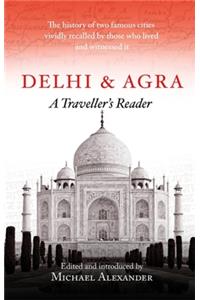 Delhi and Agra: A Traveller's Companion