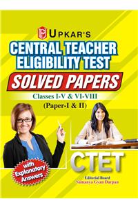 CTET Solved Papers (Classes I-V & VI-VIII) (Paper-I & II)