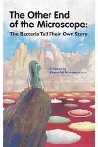 The Other End of the Microscope: The Bacteria Tell Their Own Story