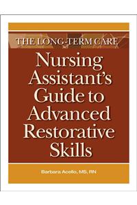 The Long-Term Card Nursing Assistant's Guide to Advanced Restorative Skills