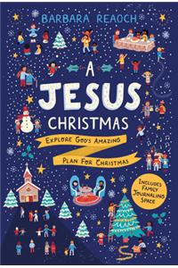 Jesus Christmas: Explore God's Amazing Plan for Christmas